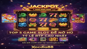 Top 5 Game Slot dễ nổ hũ nhất hiện nay Xocdia88