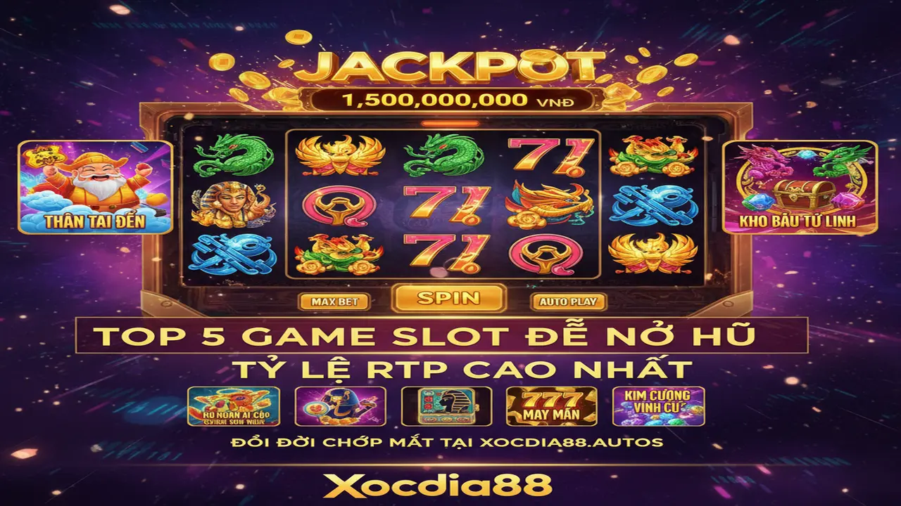 Top 5 Game Slot dễ nổ hũ nhất hiện nay Xocdia88